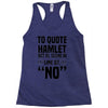 to quote hamlet no Racerback Tank