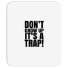 don't grow up Mousepad