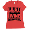 Just One More Wine I Promise Ladies Fitted T-Shirt