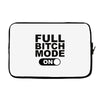 full bitch mode on Laptop sleeve