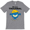 monsieur troudbal T-Shirt