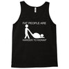 fat people are harder to kidnap funny Tank Top