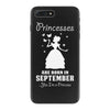 Princesses Are Born In September iPhone 7 Plus Case