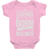 legends are born in november Baby Onesie