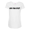 are you cry Maternity Scoop Neck T-shirt