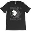 freedom is fabulous T-Shirt