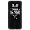 Zombies Eat Brains Dont Worry You Are Safe Samsung Galaxy S8 Plus
