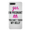 Yes I Am Pregnant No You Can't Touch My Belly iPhone 7 Plus Case