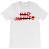 Bad Habits T-Shirt