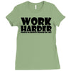 work harder Ladies Fitted T-Shirt