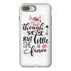 Tough She Be But Little She Is Fierce iPhone 8 Plus