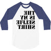 this is my selfie shirt 3/4 Sleeve Shirt