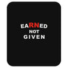rn earned not given Mousepad