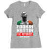 the notorious conor mcgregor fookin nuttin Ladies Fitted T-Shirt