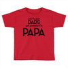 Only the Best Dads get Promoted to Papa Toddler T-shirt