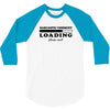 Sarcastic Comment Loading Please Wait 3/4 Sleeve Shirt