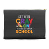 Get Your Cray On It's Last Day Of School Accessory Pouches