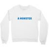 I've Created A Monster Infant Monster Crewneck Sweatshirt