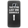 This is My Last One Seriously Samsung Galaxy S7 Edge