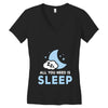All You Need is Sleep Women's V-Neck T-Shirt