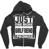 Just One More Girlfriend I Promise Zipper Hoodie