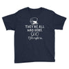 They're All Mad Here. I fit right in Youth Tee