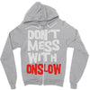 don't mess with onslow Zipper Hoodie
