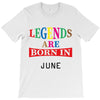 legends are born june T-Shirt