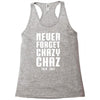 Never Forget Chazy Chaz Racerback Tank