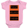 wear that melanin though Baby Bodysuit
