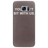 you can't sit with us Samsung Galaxy S7 Edge