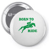 born to ride horse riding pony horse Pin-back button