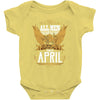 All Men Are Created Equal But Only The Best Are Born In April Baby Bodysuit