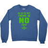 Do Or Do Not There Is No Try Crewneck Sweatshirt