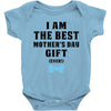 I Am The Best Mother's Day Gift Ever Baby Bodysuit