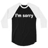 i'm sorry (2) 3/4 Sleeve Shirt