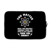 You Matter Unless You Multiply Yourself by the Speed of Light Squared. Laptop cover