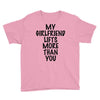 my girlfriend lifts more than you (2) Youth Tee