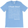 i Found Jesus T-Shirt