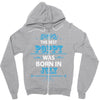 The Best Poppy Was Born In July Zipper Hoodie