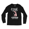 My Dad is Stronger Than Yours Long Sleeve Shirts