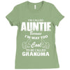 I&rsquo;m Called Auntie Because I&rsquo;m Way Too Cool To Be Called Grandma Ladies Fitted T-Shirt
