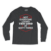 not everyone looks this good at sixty three Long Sleeve Shirts
