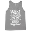 This Girl Is Taken By A Super Sexy March Boyfriend Tank Top