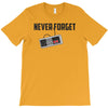 never forget T-Shirt