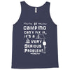 camping fixes everything! Tank Top