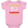 i'm here because you broke something Baby Bodysuit