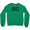 what happens in prague stays in prague Crewneck Sweatshirt
