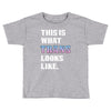 This is What Trans Looks Like Toddler T-shirt
