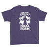 this isn't even my final form2 Youth Tee